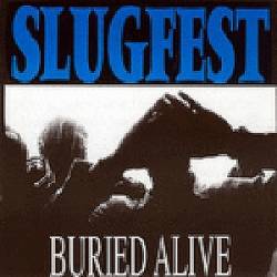 Slugfest : Buried Alive Slugfest : Buried Alive